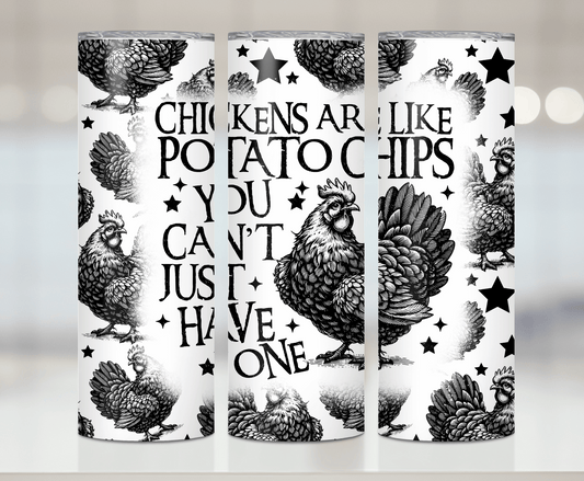 Chickens are like Potatoes Chips  Print | Premium Sublimation Tumbler Transfers – Vibrant, Long-Lasting Designs