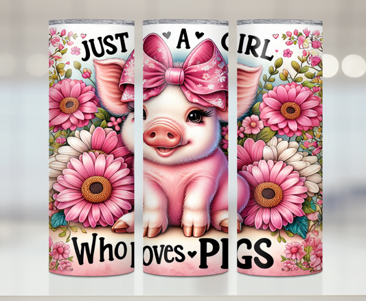 Just  A Girl Who Loves Pigs | Premium Sublimation Tumbler Transfers – Vibrant, Long-Lasting Designs