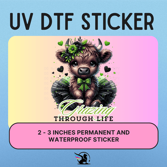 Crazing Through Life| UV DTF STICKER