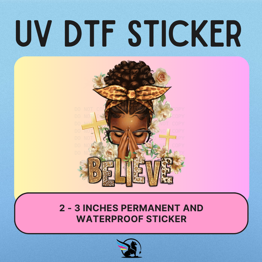 Believe | UV DTF STICKER