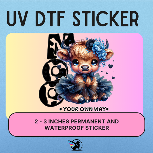 Moo Your Own Way  | UV DTF STICKER