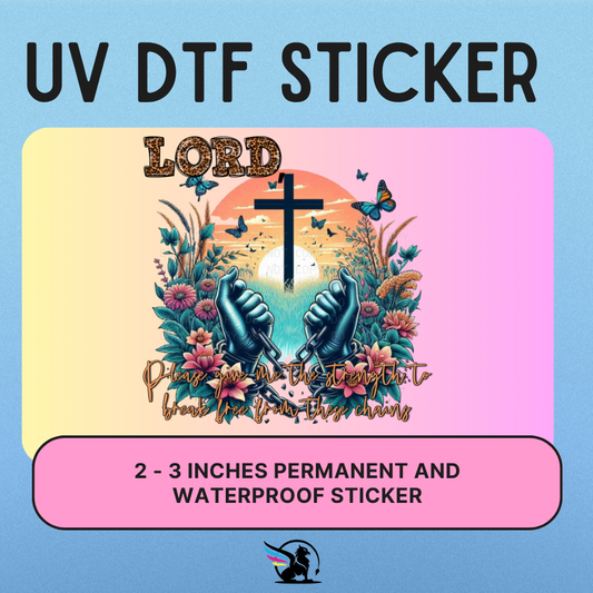 Lord Give Me The Strength | UV DTF STICKER