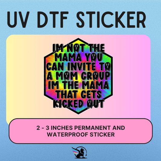 I'm Not The Mama | UV DTF STICKER