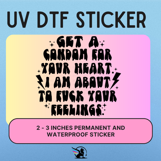 Fuck Your Feelings | UV DTF STICKER