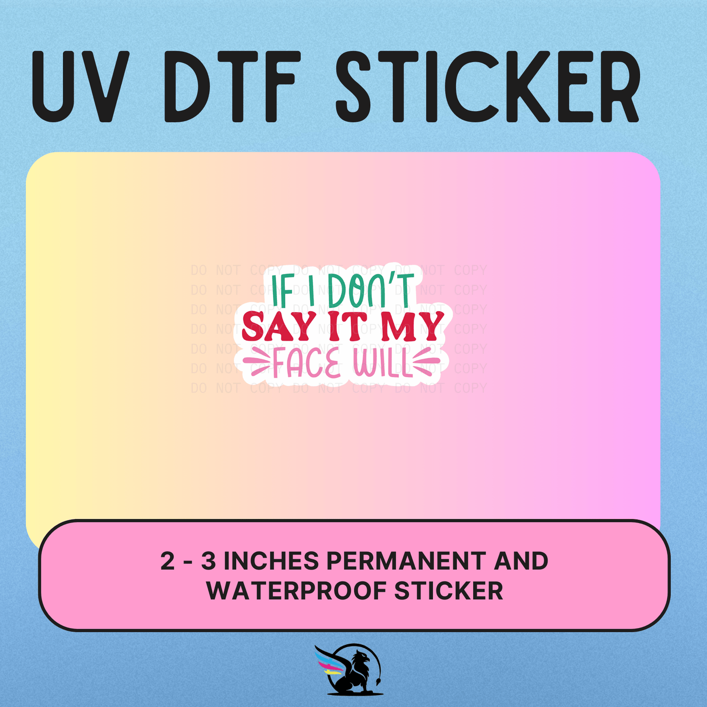 If I Don't Say It | UV DTF STICKER