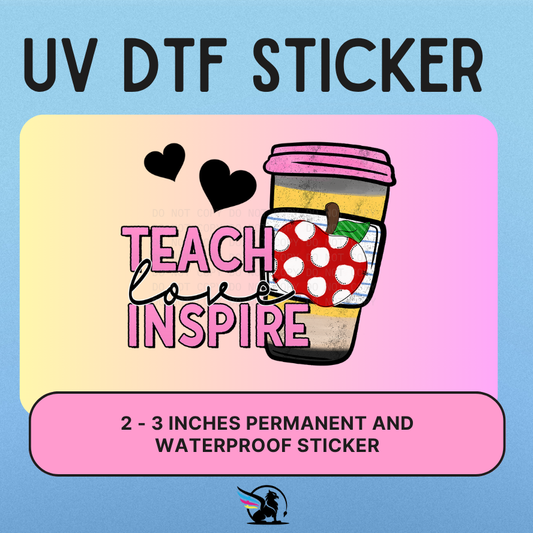 Teach Love Inspire | UV DTF STICKER