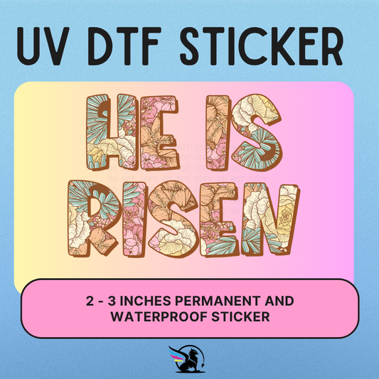 Floral He Is Risen | UV DTF STICKER
