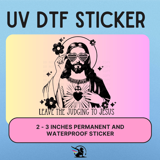 Leave The Judging To Jesus | UV DTF STICKER