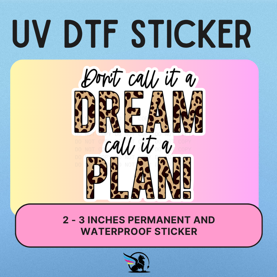 Dream Plan | UV DTF STICKER