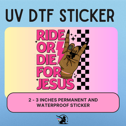Ride Or Die For Jesus | UV DTF STICKER
