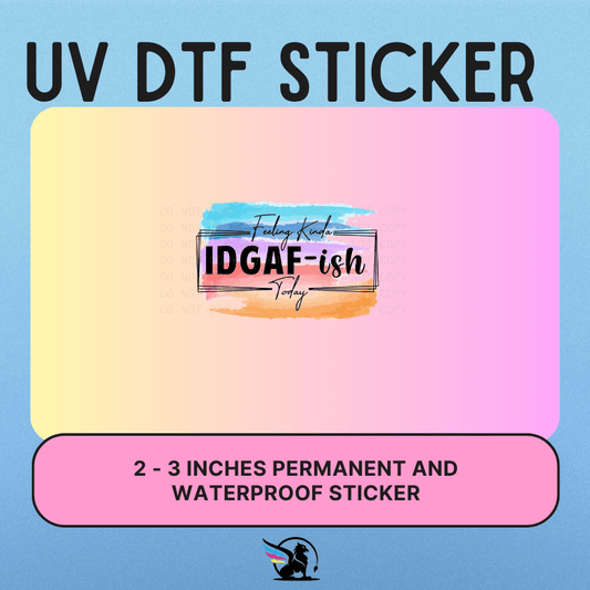 Feeling Kinda IDGAFish | UV DTF STICKER