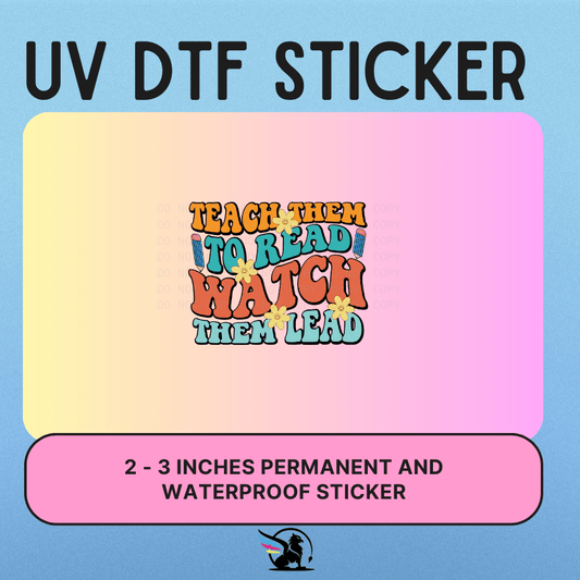 Teach Them To Read | UV DTF STICKER
