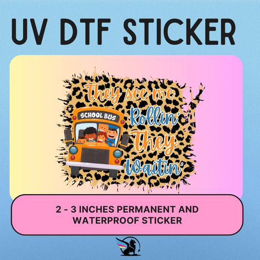 They See Me Rollin They Waitin | UV DTF STICKER