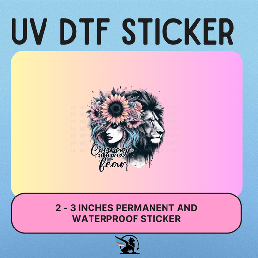 COURAGE OVER FEAR  | UV DTF STICKER