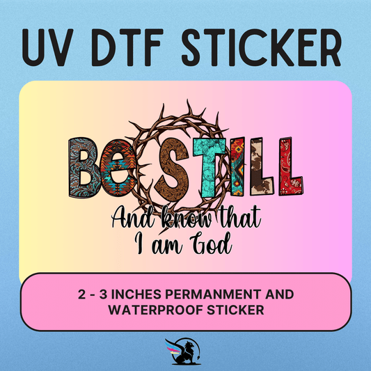 Be Still God | UV DTF STICKER