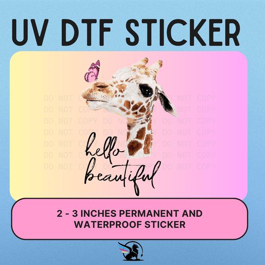 HELLO BEAUTIFUL GIRRAFFE  | UV DTF STICKER