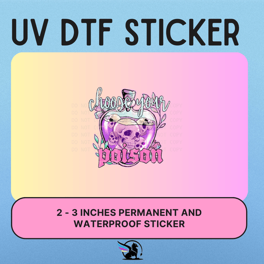 CHOOSE YOUR POISON  | UV DTF STICKER