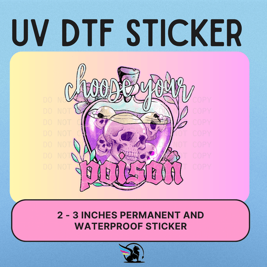 CHOOSE YOUR POISON  | UV DTF STICKER
