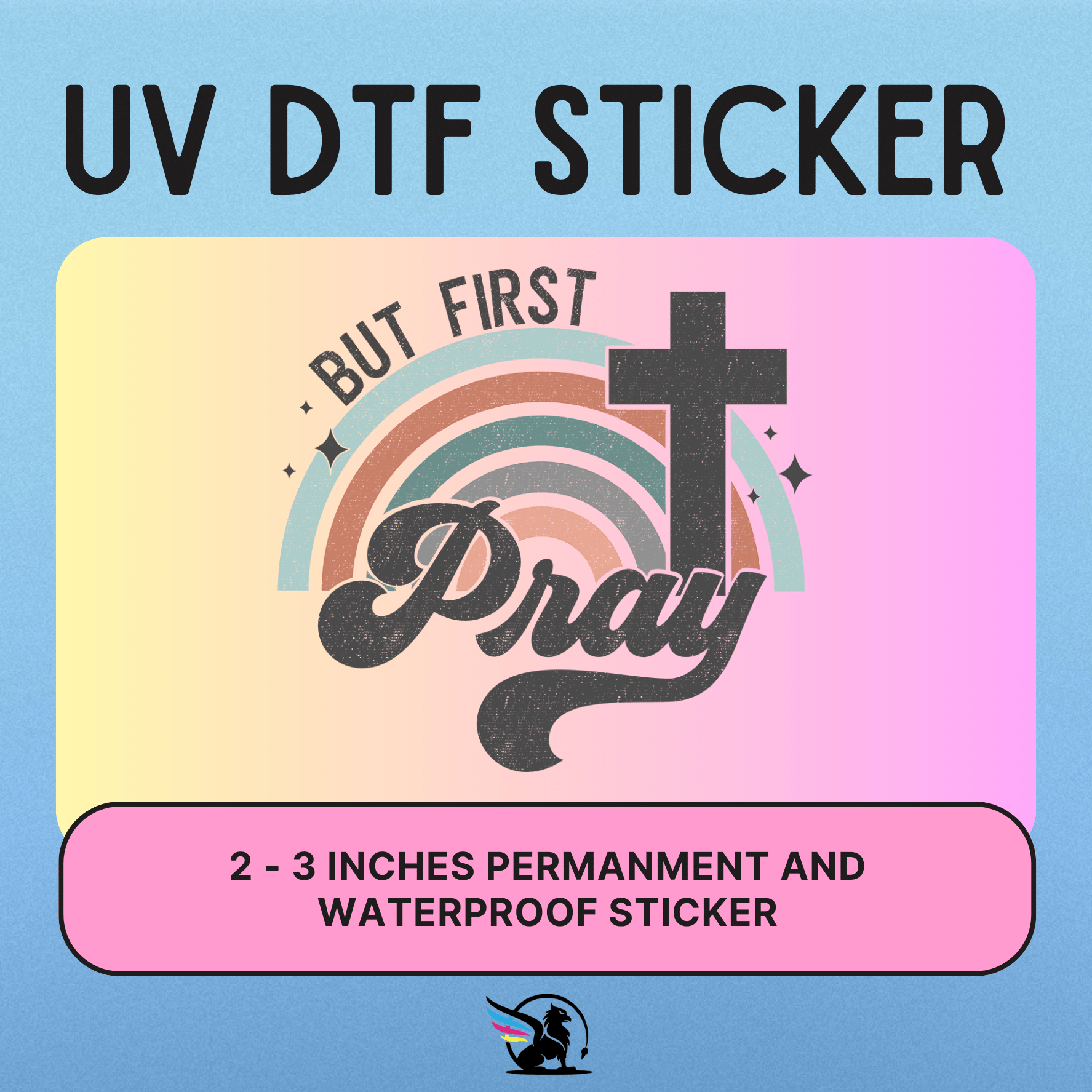But First Pray | UV DTF STICKER – Griffin Expressions