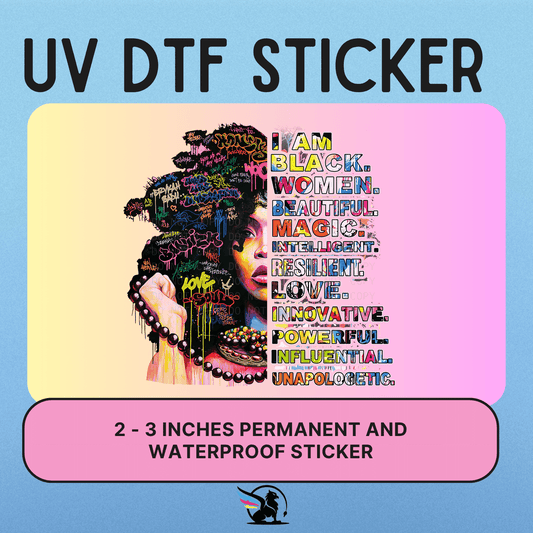 BLACK GIRL MAGIC  | UV DTF STICKER