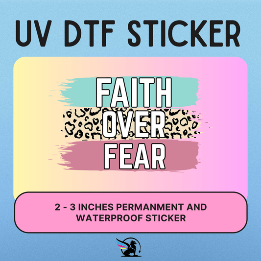 Faith Over Fear | UV DTF STICKER