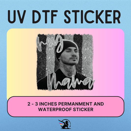 Hey Mama | UV DTF STICKER