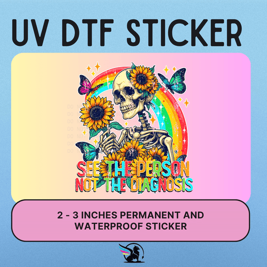 See The Person Not The Diagnosis | UV DTF STICKER