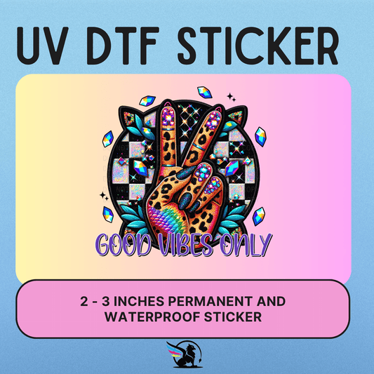 Good Vibes Only | UV DTF STICKER