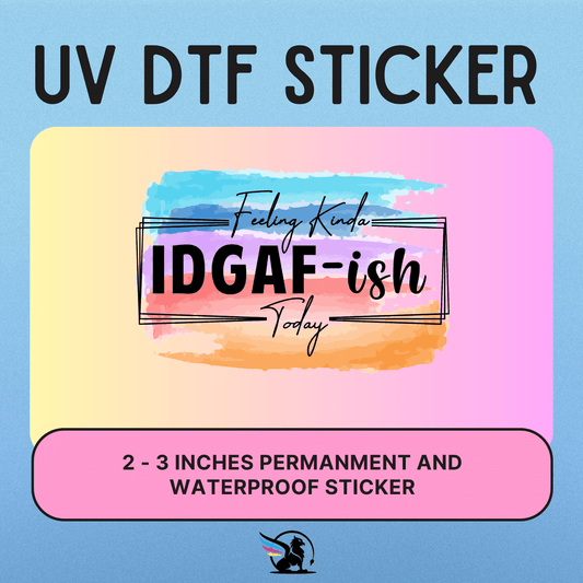 Feeling Kinda IDGAFish | UV DTF STICKER