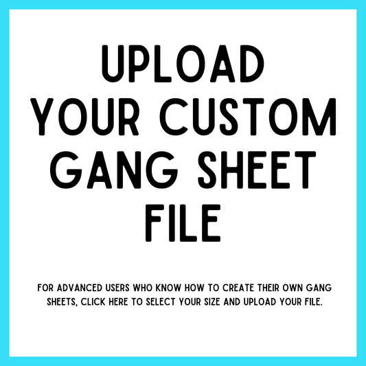 Upload Your Custom Gang Sheet File