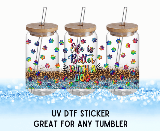 Waterproof, DuLife Is Better With Dogs | UV DTF Wrap –rable, & Vibrant Sticker