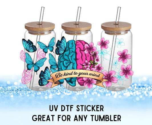 Be Kind To Your Mind Colorful Flowers | UV DTF Wrap – Waterproof, Durable, & Vibrant Sticker